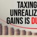 Taxing Unrealized Gains Sparks Panic